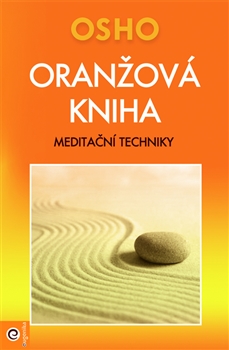 Oranžová kniha meditační techniky - Osho - Kliknutím na obrázek zavřete